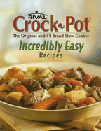 Rival Crock-Pot Incredibly Easy Recipes