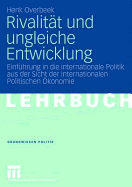 Rivalitt und ungleiche Entwicklung: Einfhrung in die internationale Politik aus der Sicht der Internationalen Politischen konomie