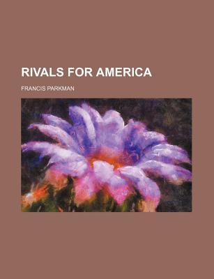 Rivals for America - Parkman, Francis