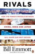 Rivals: How the power struggle between China, India and Japan will shape our next decade