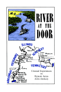 River at the Door: Unusual Experiences in Remote Areas