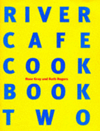 River Cafe Cookbook 2 - Rogers, and Rogers, Ruth