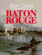 River Capital: An Illustrated History of Baton Rouge