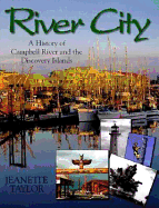 River City: A History of Campbell River and the Discovery Islands