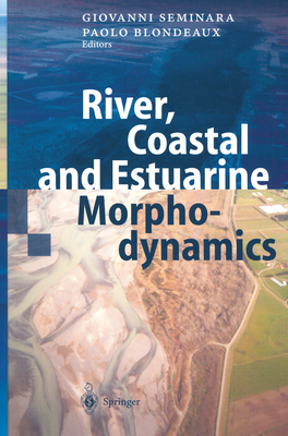 River, Coastal and Estuarine Morphodynamics - Seminara, G. (Editor), and Blondeaux, P. (Editor)