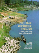 River, Coastal and Shoreline Protection: Erosion Control Using Riprap and Armourstone - Thorne, C R (Editor), and Abt, Steven R (Editor), and Barends, Frans B J (Editor)