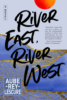 River East, River West - Rey Lescure, Aube