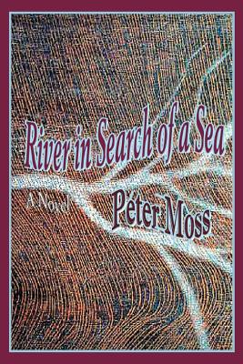 River in Search of a Sea - Moss, Peter, Professor