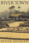 River Town: Two Years on the Yangtze - Hessler, Peter