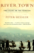 River Town: Two Years on the Yangtze - Hessler, Peter