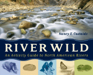 River Wild: An Activity Guide to North American Rivers