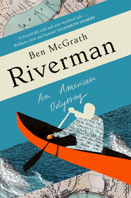 Riverman: An American Odyssey - McGrath, Ben