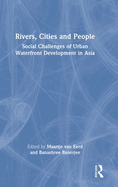 Rivers, Cities and People: Social Challenges of Urban Waterfront Development in Asia