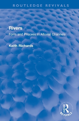 Rivers: Form and Process in Alluvial Channels - Richards, Keith