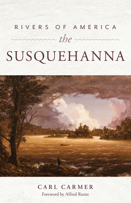 Rivers of America: The Susquehanna - Carmer, Carl, and Runte, Alfred (Foreword by)