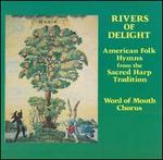 Rivers of Delight (American Folk Hymns from the Sacred Harp Tradition)