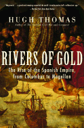 Rivers of Gold: The Rise of the Spanish Empire, from Columbus to Magellan