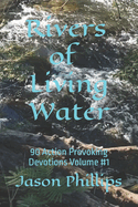 Rivers of Living Water: 90 Action Provoking Devotions