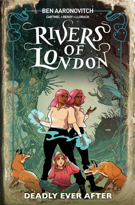 Rivers of London: Deadly Ever After (Graphic Novel) - Aaronovitch, Ben