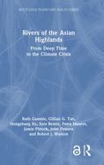 Rivers of the Asian Highlands: From Deep Time to the Climate Crisis