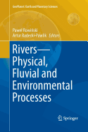 Rivers - Physical, Fluvial and Environmental Processes