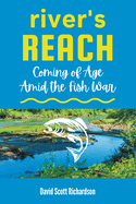 River's Reach: Coming of Age Amid the Fish War