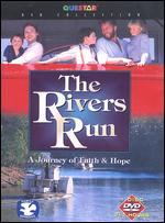 Rivers Run, The: A Journey Of Faith & Hope