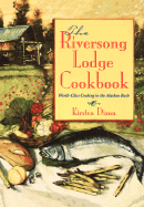 Riversong Lodge Cookbook: World-Class Cooking in T