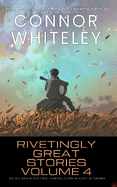 Rivetingly Great Stories Volume 4: 20 Science Fiction Far Future Short Stories