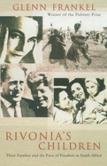 Rivonia's Children: Three Families and the Price of Freedom in South Africa - Frankel, Glenn