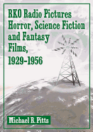 RKO Radio Pictures Horror, Science Fiction and Fantasy Films, 1929-1956