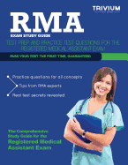 Rma Exam Study Guide: Test Prep and Practice Test Questions for the Registered Medical Assistant Exam