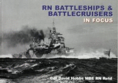 RN Battleships and Battlecruisers in Focus - Hobbs, David