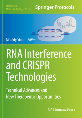 RNA Interference and Crispr Technologies: Technical Advances and New Therapeutic Opportunities - Sioud, Mouldy (Editor)