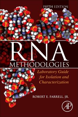 RNA Methodologies: Laboratory Guide for Isolation and Characterization - Farrell Jr., Robert E.