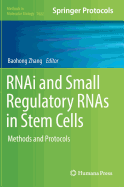 Rnai and Small Regulatory Rnas in Stem Cells: Methods and Protocols