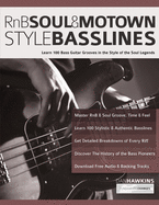 RnB, Soul & Motown Style Basslines: Learn 100 Bass Guitar Grooves in the Style of the Soul Legends
