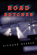 Road Butcher: Crossing the Line - Gerber, Richard