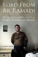 Road from AR Ramadi: The Private Rebellion of Staff Sergeant Mejia