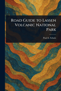 Road guide to Lassen Volcanic National Park