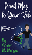 Road Map to Your Job: Navigating to Each Pit Stop on the Road to Employment