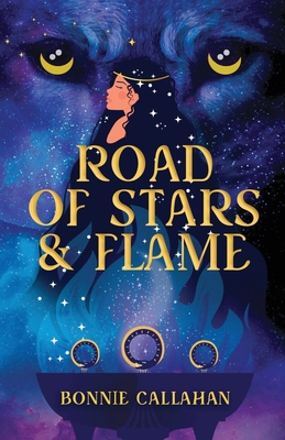 Road of Stars and Flame - Callahan, Bonnie