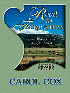 Road to Forgiveness: Love Blossoms in the Old West