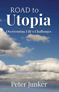 Road to Utopia: Overcoming Life's Challenges