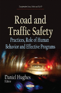 Road & Traffic Safety: Practices, Role of Human Behavior & Effective Programs