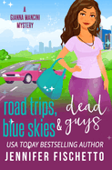 Road Trips, Blue Skies & Dead Guys