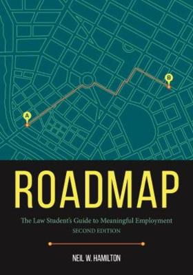 Roadmap: The Law Student's Guide to Meaningful Employment - Hamilton, Neil W