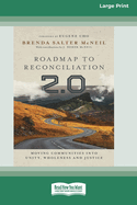 Roadmap to Reconciliation 2.0: Moving Communities Into Unity, Wholeness and Justice