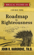 Roadmap to Righteousness