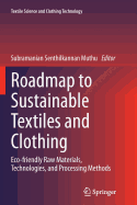 Roadmap to Sustainable Textiles and Clothing: Eco-Friendly Raw Materials, Technologies, and Processing Methods